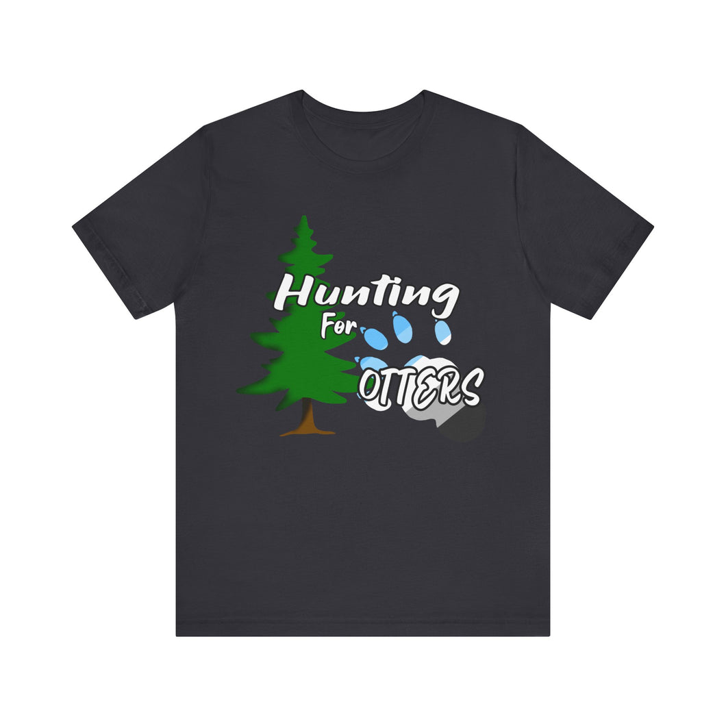 Hunting For Otters - Unisex Jersey Short Sleeve Tee