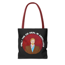 Load image into Gallery viewer, Only The Cis Deal In Absolutes Tote Bag
