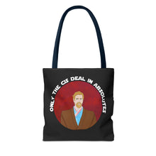 Load image into Gallery viewer, Only The Cis Deal In Absolutes Tote Bag
