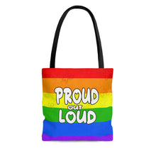 Load image into Gallery viewer, Proud Out Loud -Tote Bag
