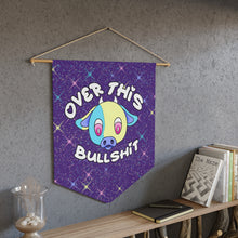 Load image into Gallery viewer, Over This Bullshit Pennant
