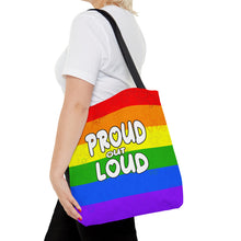 Load image into Gallery viewer, Proud Out Loud -Tote Bag
