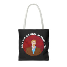 Load image into Gallery viewer, Only The Cis Deal In Absolutes Tote Bag
