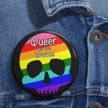 Load image into Gallery viewer, Queer to the bone 3 inch pinback button

