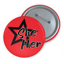 Load image into Gallery viewer, She / Her pronoun 3 inch pinback button
