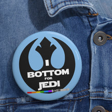 Load image into Gallery viewer, &quot; I bottom for Jedi &quot; 3&quot; pinback button
