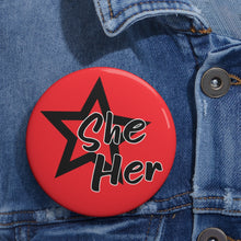 Load image into Gallery viewer, She / Her pronoun 3 inch pinback button
