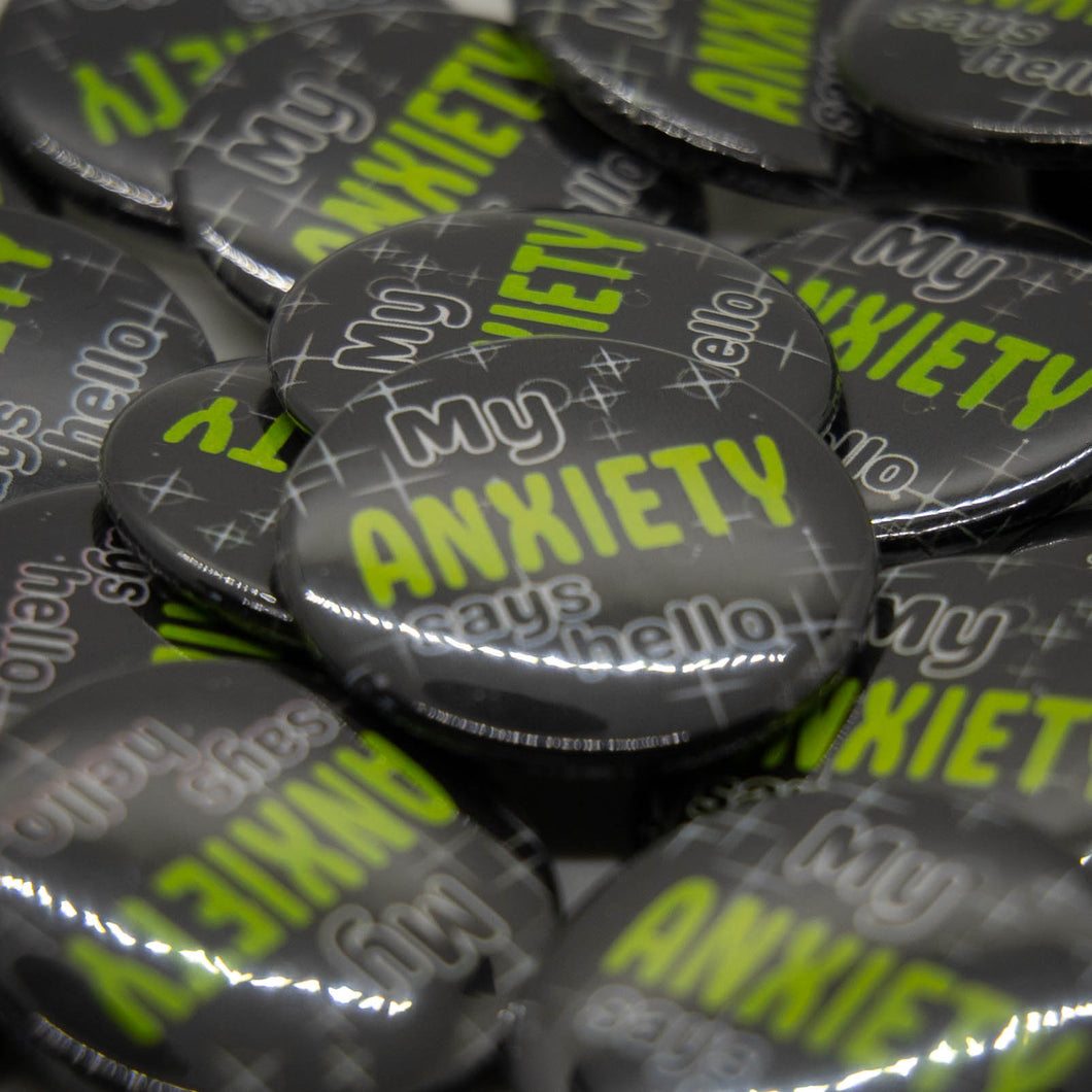 My Anxiety Says Hello 1.5 Pinback Button