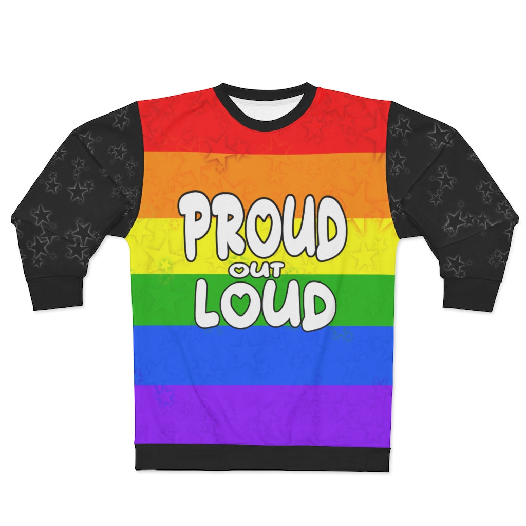 Proud out loud -  Unisex Sweatshirt