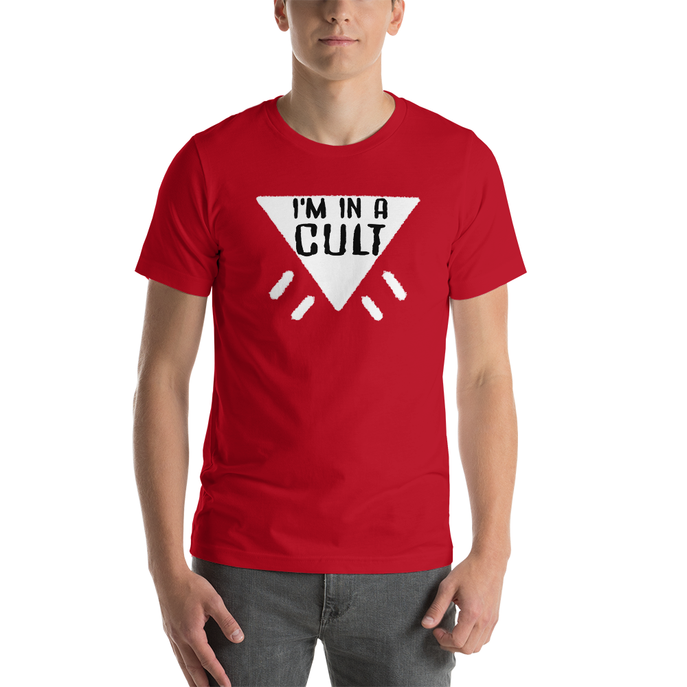 I'm In A Cult Unisex t-shirt