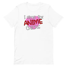 Load image into Gallery viewer, I Simp For Anime Chicks Short-sleeve unisex t-shirt
